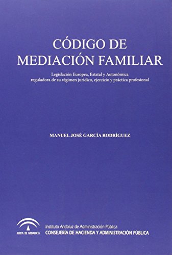 9788483335932: Cdigo de mediacin familiar: legislacin europea, estatal y autonmica reguladora de su rgimen jurdico, ejercicio y prctica profesional: 0