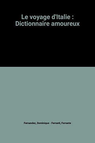 Beispielbild fr Le voyage d'Italie : Dictionnaire amoureux zum Verkauf von Ammareal