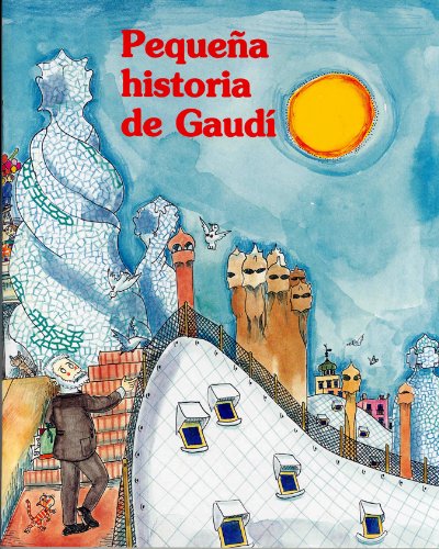 Stock image for Pequena historia de Gaudi/ Short Story of Gaudi (Pequenas historias/ Short Stories) (Spanish Edition) for sale by Iridium_Books