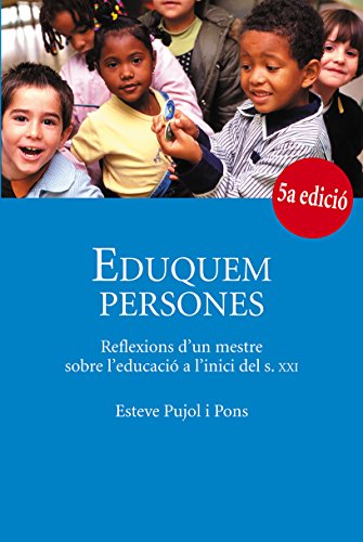 Beispielbild fr Eduquem persones : reflexions d'un mestre sobre l'educaci a l'inici del s. XXI zum Verkauf von medimops