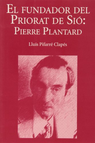 9788483348000: El fundador del Priorat de Si : Pierre Planard