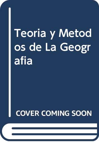 Imagen de archivo de Teoria y Metodos de La Geografia (Spanish Edition) a la venta por Iridium_Books