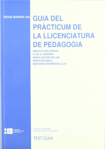 Stock image for GUIA DEL PRCTICUM DE LA LLICENCIATURA DE PEDAGOGIA for sale by Zilis Select Books