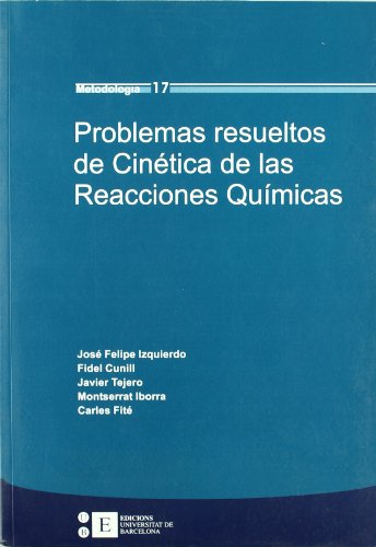 Stock image for PROBLEMAS RESUELTOS DE CINTICA DE LAS REACCIONES QUMICAS for sale by Zilis Select Books