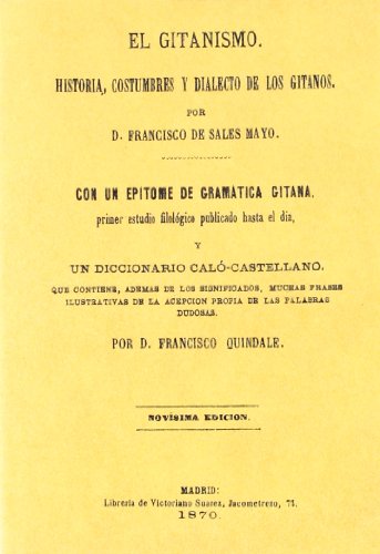 Stock image for El gitanismo: historia, costumbres y dialecto de los gitanos for sale by Hilando Libros