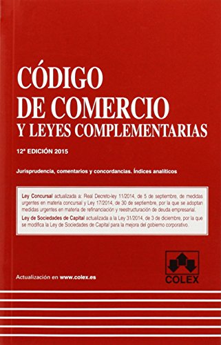 Imagen de archivo de CODIGO DE COMERCIO Y LEYES COMPLEMENTARIAS 12ED 2015 a la venta por Iridium_Books