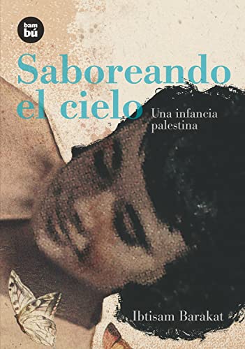 Stock image for Saboreando el cielo: Una infancia palestina (Bamb Vivencias) (Spanish Edition) for sale by GF Books, Inc.