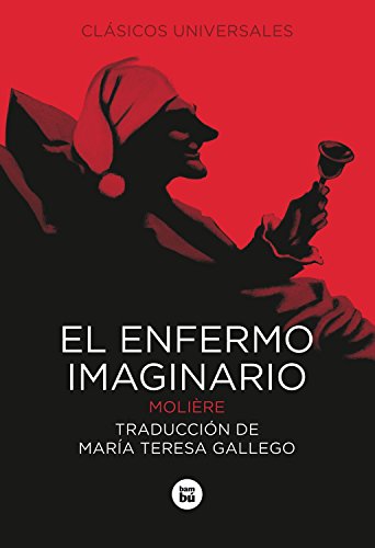 Imagen de archivo de El enfermo imaginario (Letras maysculas. Clsicos universales) (Spanish Edition) a la venta por Redux Books