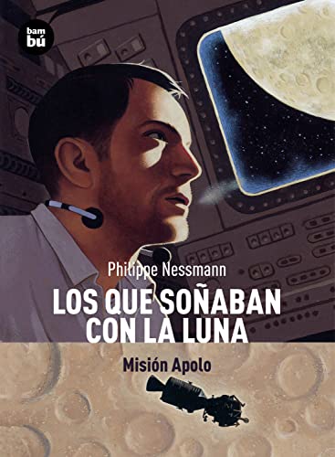 9788483431351: Los Que Soaban Con La Luna: Misin Apolo (Descubridores del Mundo)