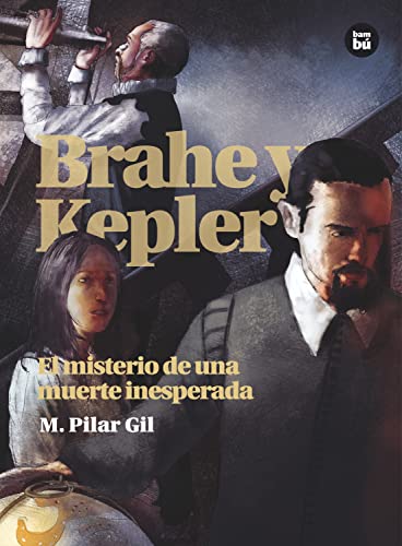 9788483431528: Brahe y Kepler: El misterio de una muerte inesperada (Descubridores cientficos) (Spanish Edition)