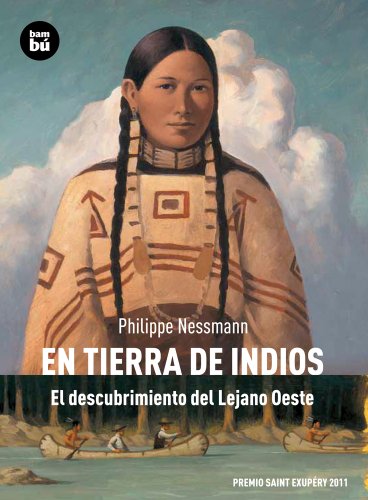 9788483431757: En Tierra de Indios: El Descubrimiento del Lejano Oeste (Descubridores del Mundo)