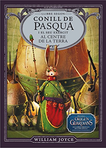 Stock image for Els guardians de la infncia. Conill de Pasqua i el seu exrcit al centre de la Terra for sale by medimops