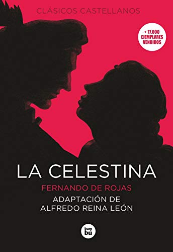 La Celestina (Clásicos castellanos) - De Rojas, Fernando, Reina Leon, Alfredo