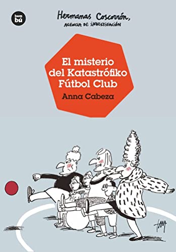 Beispielbild fr Hermanas Coscorrn, Agencia De Investigacin. El Misterio Del Katastrofiko FC zum Verkauf von Blackwell's