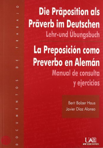 Imagen de archivo de LA PREPOSICION COMO PREVERBO EN ALEMAN. MANUAL DE a la venta por Iridium_Books