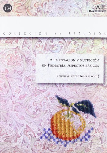 Imagen de archivo de ALIMENTACIN Y NUTRICIN EN PEDIATRA: ASPECTOS BSICOS a la venta por KALAMO LIBROS, S.L.