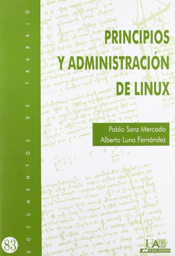 9788483441619: Principios y administracin de Linux: 83 (Documentos de trabajo)