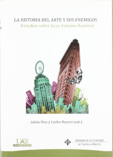 9788483441824: La historia del arte y sus enemigos. Estudios sobre Juan Antonio Ramrez: Estudios sobre Juan Antonio Rmirez: s/n (Coediciones)