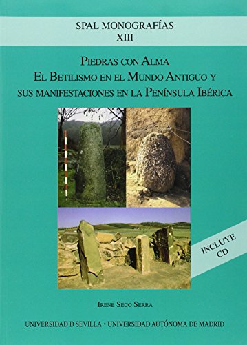 Imagen de archivo de Piedras Con Alma: El Betilismo En El Mundo Antiguo y Sus Manifestaciones En La Peninsula Iberica a la venta por Iridium_Books