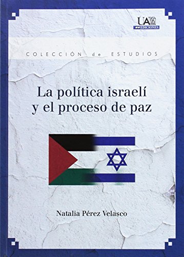 Imagen de archivo de LA POLTICA ISRAEL Y EL PROCESO DE PAZ a la venta por KALAMO LIBROS, S.L.