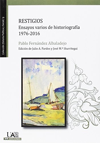 Stock image for RESTIGIOS: ENSAYOS VARIOS DE HISTORIOGRAFA 1976-2016 for sale by KALAMO LIBROS, S.L.