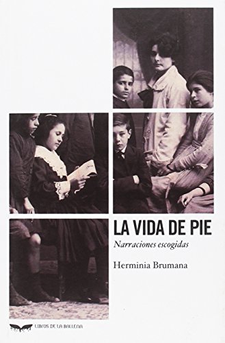 Stock image for La vida de pie. Narraciones escogidas for sale by Agapea Libros