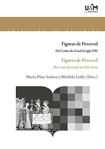 Imagen de archivo de FIGURAS DE PERCEVAL. DEL CONTE DU GRAAL AL SIGLO XXI a la venta por KALAMO LIBROS, S.L.