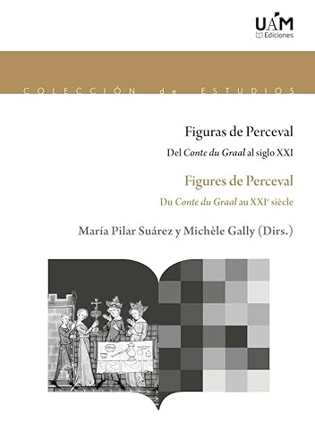 Stock image for FIGURAS DE PERCEVAL. DEL CONTE DU GRAAL AL SIGLO XXI for sale by KALAMO LIBROS, S.L.