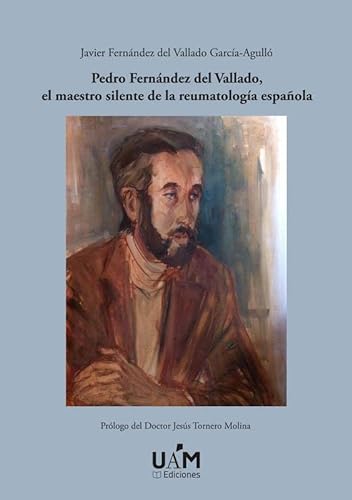 9788483447338: Pedro Fernndez del Vallado, el maestro silente de la reumatologa espaola