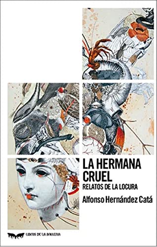Beispielbild fr LA HERMANA CRUEL. RELATOS DE LA LOCURA zum Verkauf von KALAMO LIBROS, S.L.