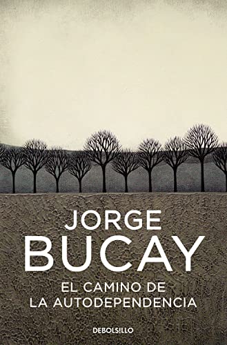 El camino de la autodependencia (Best Seller) - Bucay, Jorge