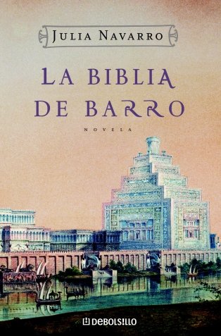 La Biblia de barro - Julia Navarro