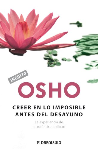 9788483462652: Creer en lo imposible antes del desayuno/ The Sound of Silence: La Experiencia De La Autentica Realidad