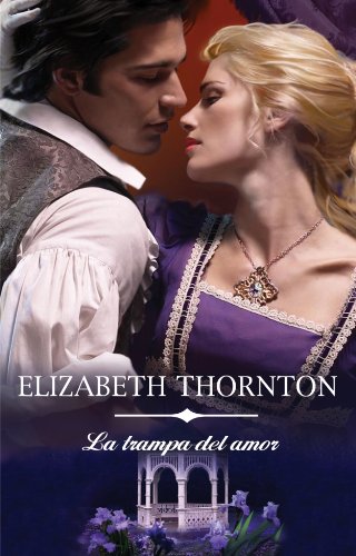 La trampa del amor / The Marriage Trap (Spanish Edition) (9788483462935) by Thornton, Elizabeth