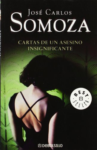 Cartas de un asesino insignificante (BEST SELLER) (Spanish Edition) (9788483463086) by SOMOZA,JOSE CARLOS