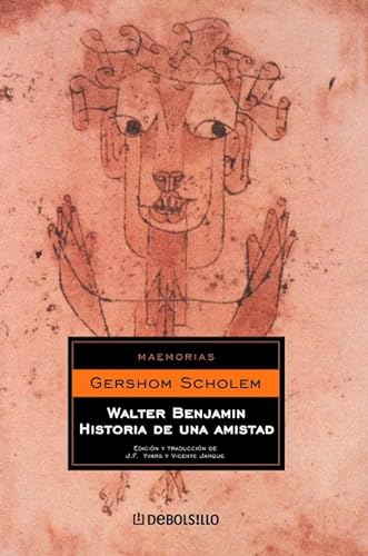 Walter Benjamin. Historia de una amistad (Ensayo-mem) (Spanish Edition) (9788483463178) by SCHOLEM,GERSHOM
