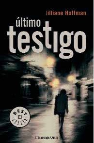 El ultimo testigo / The last Witness (Spanish Edition) (9788483463314) by Hoffman, Jilliane