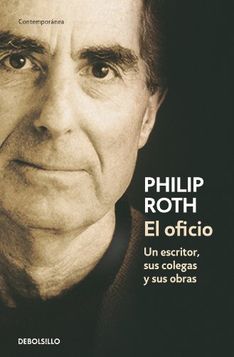 El oficio: Un escritor, sus colegas y sus obras (Spanish Edition) (9788483463956) by Roth, Philip