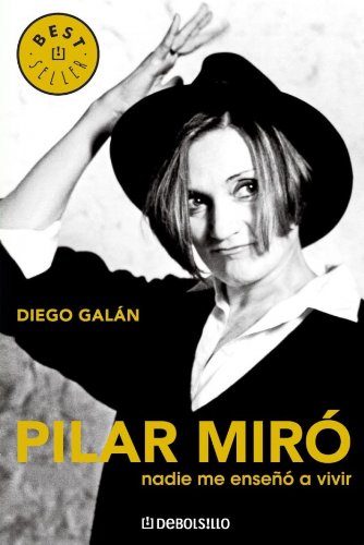 9788483464137: Pilar Mir : nadie me ense a vivir