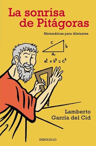 Beispielbild fr La sonrisa de Pitgoras : matemticas para diletantes (ENSAYO-CIENCIA, Band 26210) zum Verkauf von medimops