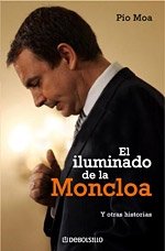Beispielbild fr El iluminado de la Moncloa y otras plagas (Ensayo-act) zum Verkauf von medimops