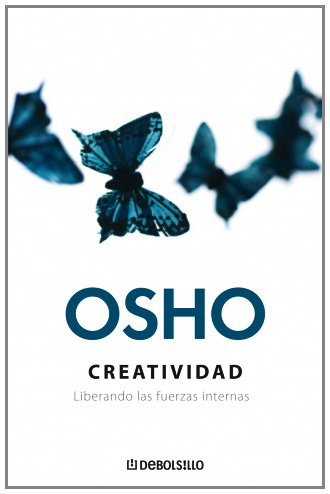 Creatividad: Liberando las fuerzas internas (Spanish Edition) (9788483465172) by OSHO