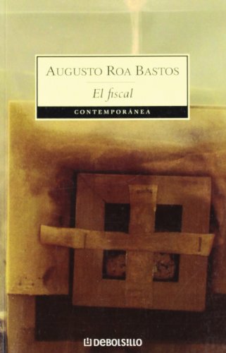 El fiscal (Spanish Edition) (9788483465523) by ROA BASTOS,AUGUSTO