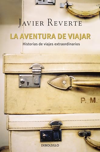 9788483465578: La aventura de viajar: Historias de viajes extraordinarios