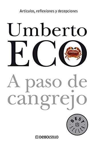 Stock image for A paso de cangrejo : artculos, reflexiones y decepciones, 2000-2006 (Bestseller (debolsillo)) for sale by medimops