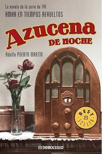 Imagen de archivo de Azucena de noche : la novela de la serie de TVE "Amar en tiempos revueltos" (BEST SELLER, Band 26200) a la venta por medimops