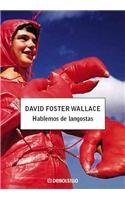 Imagen de archivo de Hablemos de langostas / Consider the Lobster (Spanish Edition) a la venta por Iridium_Books