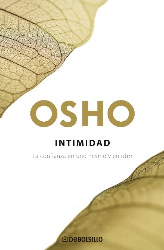 Intimidad : la confianza en uno mismo y en el otro (Autoayuda (debolsillo)) - Osho