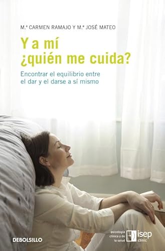 9788483469255: Y a m quin me cuida?: Encontrar el equilibrio entre el dar y el darse a s mismo (AUTOAYUDA)