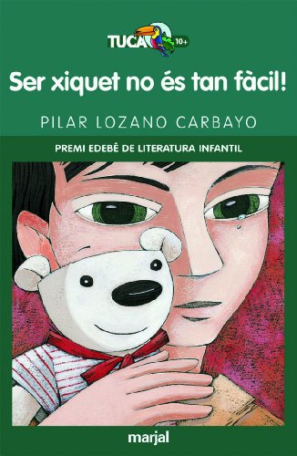 Imagen de archivo de SER XIQUET NO S TAN FCIL! (PREMIO EDEB INFANTIL) a la venta por Librerias Prometeo y Proteo